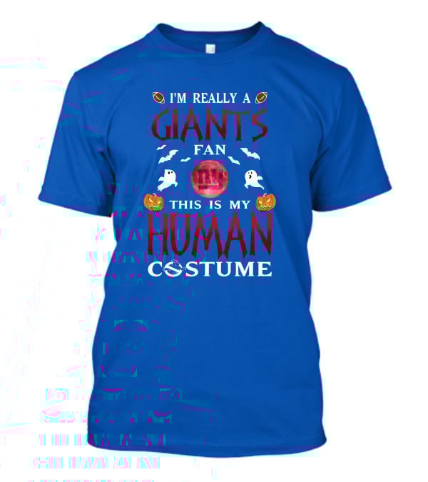 I'm Really A Giants Fan This Is My Human Costume T-Shirt