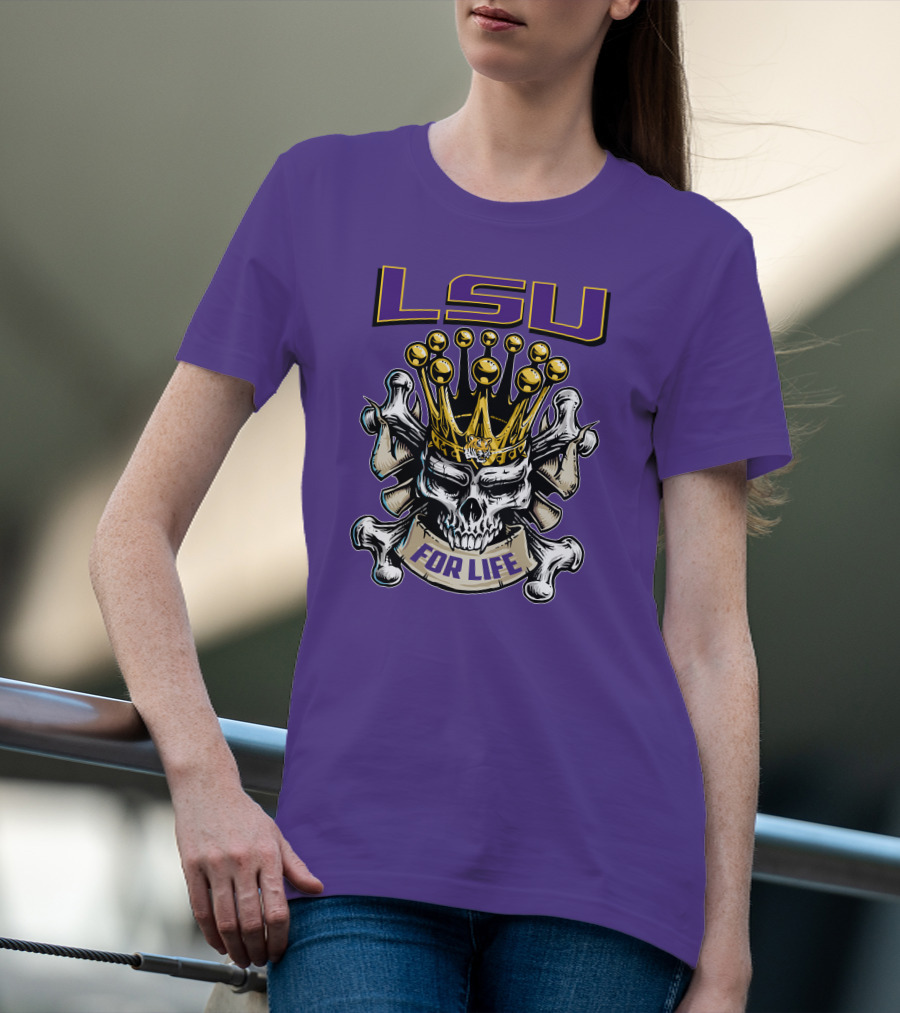 Lsu Skull King Crown Crossbones For Life T-Shirt