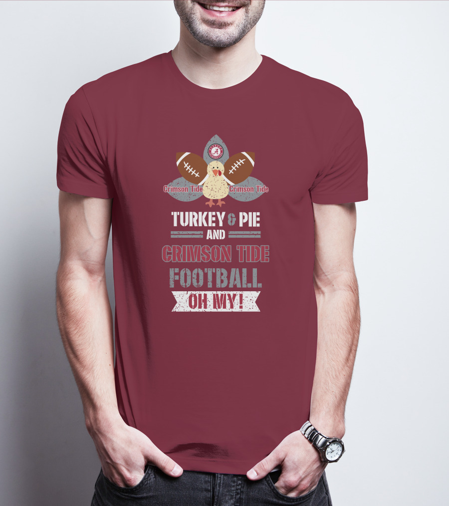 Turkey And Pie And Crimson Tide Football Oh My T-Shirt