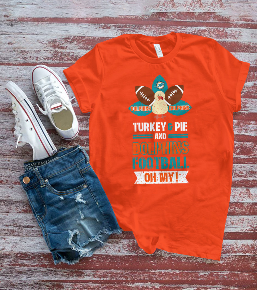 Turkey And Pie And Dolphins Football Oh My T-Shirt