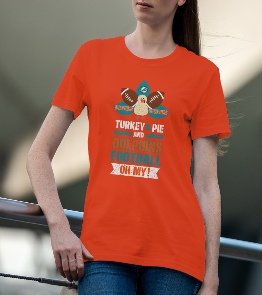 Turkey And Pie And Dolphins Football Oh My T-Shirt