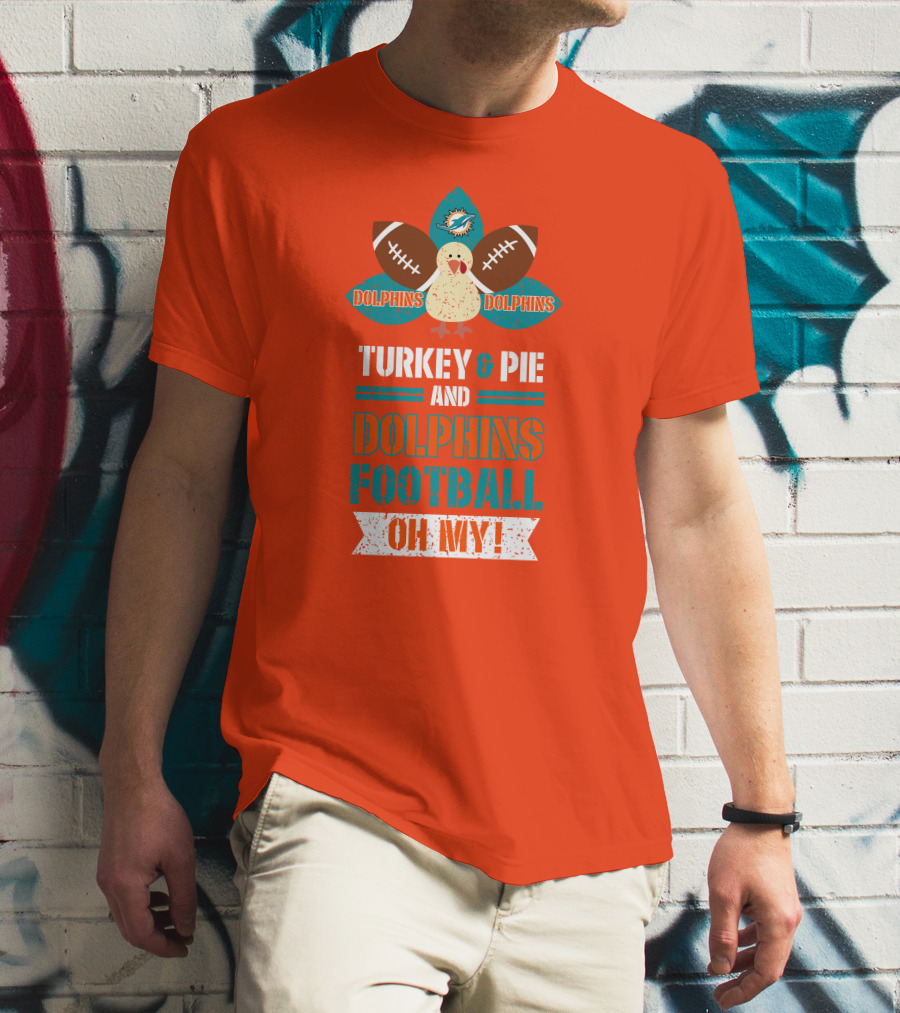 Turkey And Pie And Dolphins Football Oh My T-Shirt