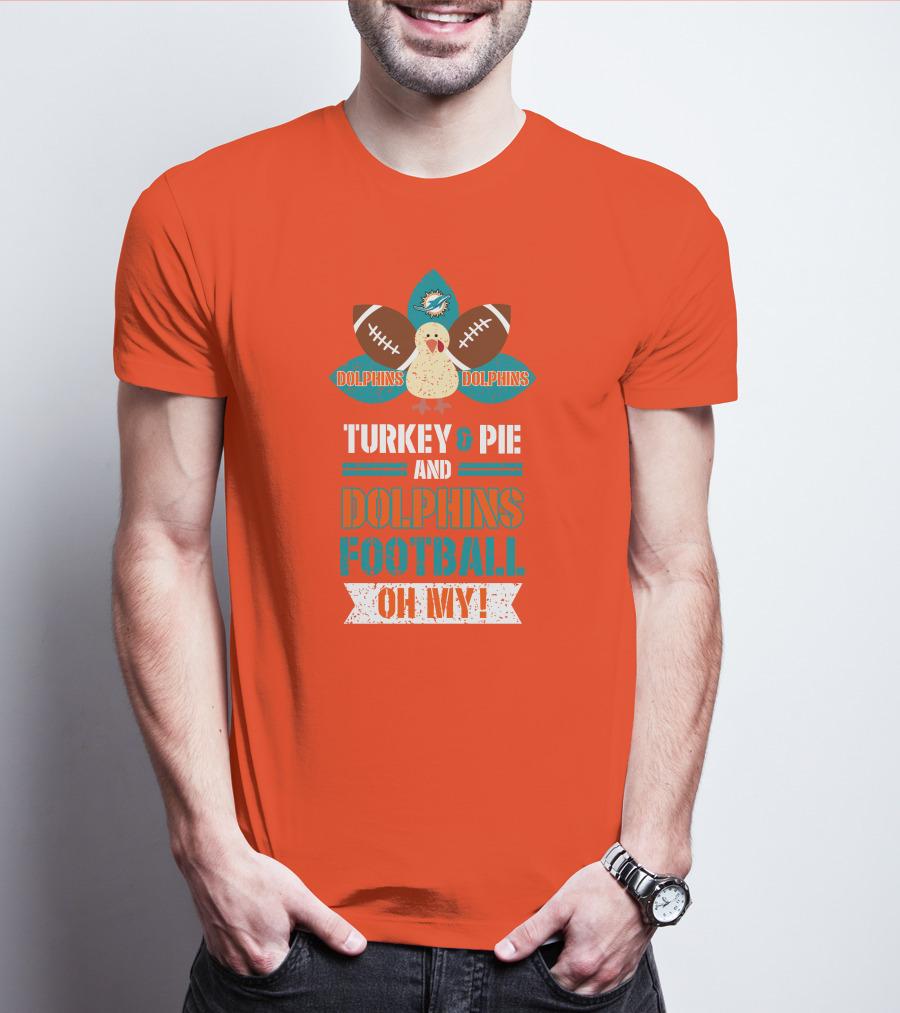 Turkey And Pie And Dolphins Football Oh My T-Shirt
