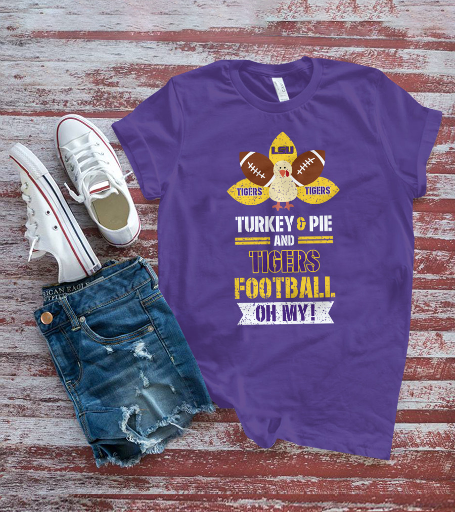Lsu Tigers Turkey & Pie Football Oh My! T-Shirt