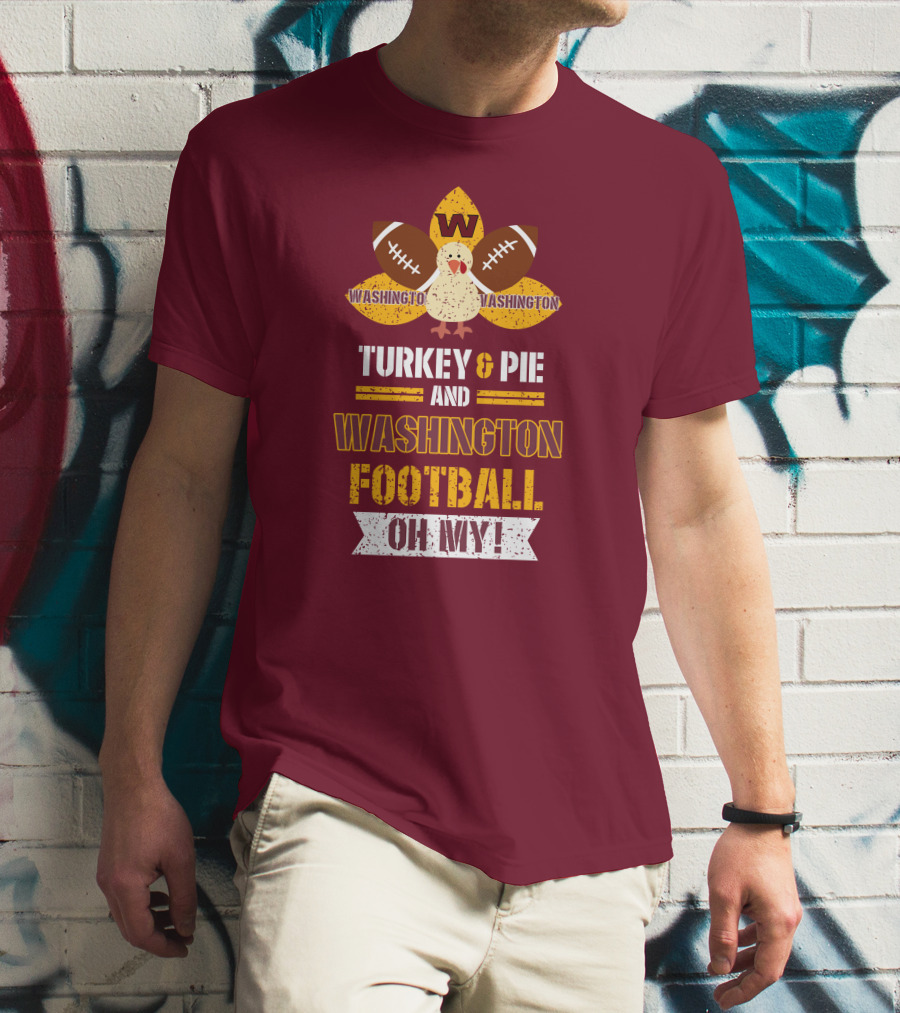 Washington Football Thanksgiving Turkey & Pie Oh My! T-Shirt
