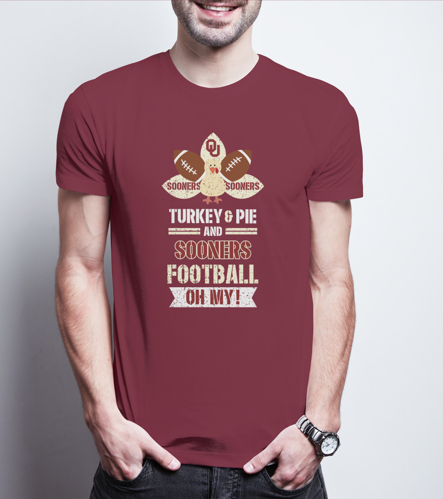 Oklahoma Sooners Turkey And Pie Football Oh My T-Shirt