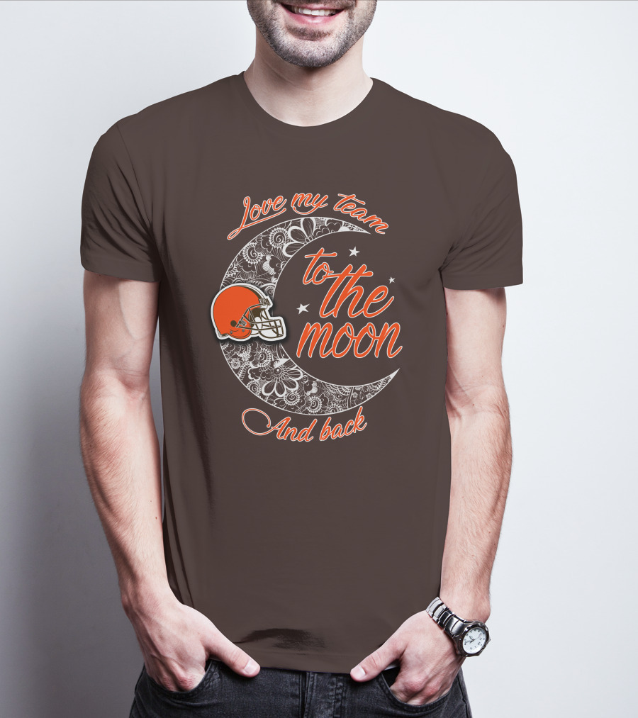 Cleveland Browns Love My Team To The Moon And Back T-Shirt