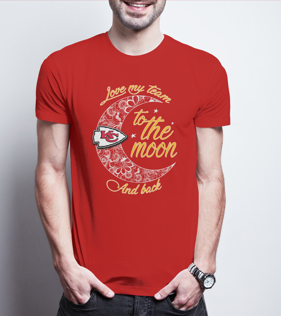 Kansas City Chiefs Love My Team To The Moon And Back T-Shirt