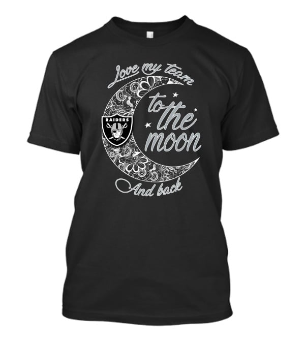Las Vegas Raiders Love My Team To The Moon And Back T-Shirt