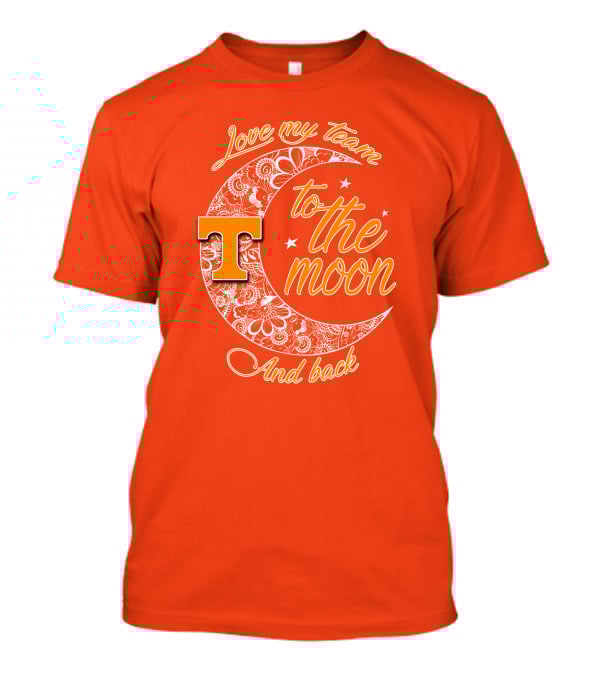 Tennessee Volunteers Love My Team To The Moon And Back T-Shirt