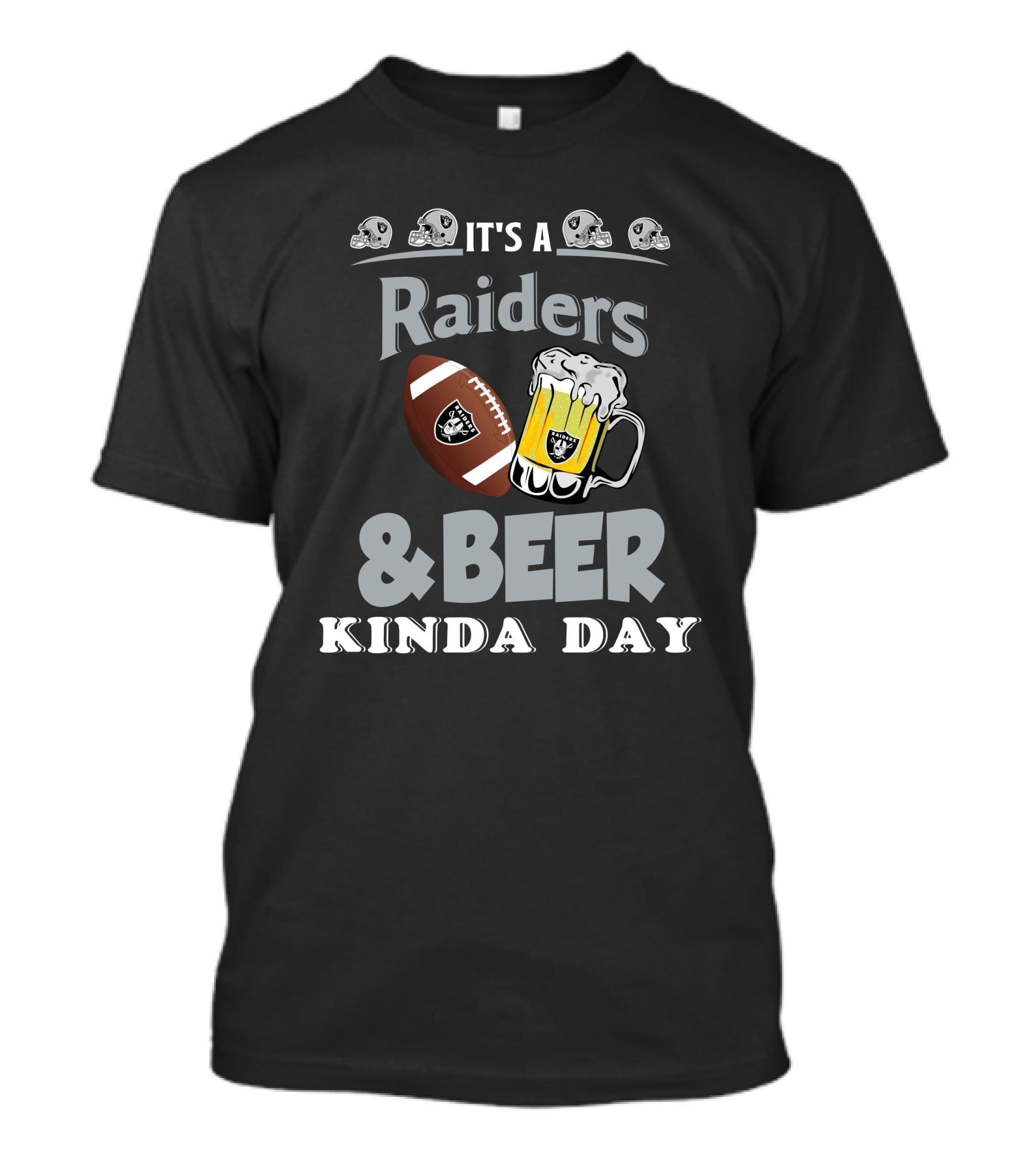 It's A Raiders Football Beer Kinda Day T-Shirt