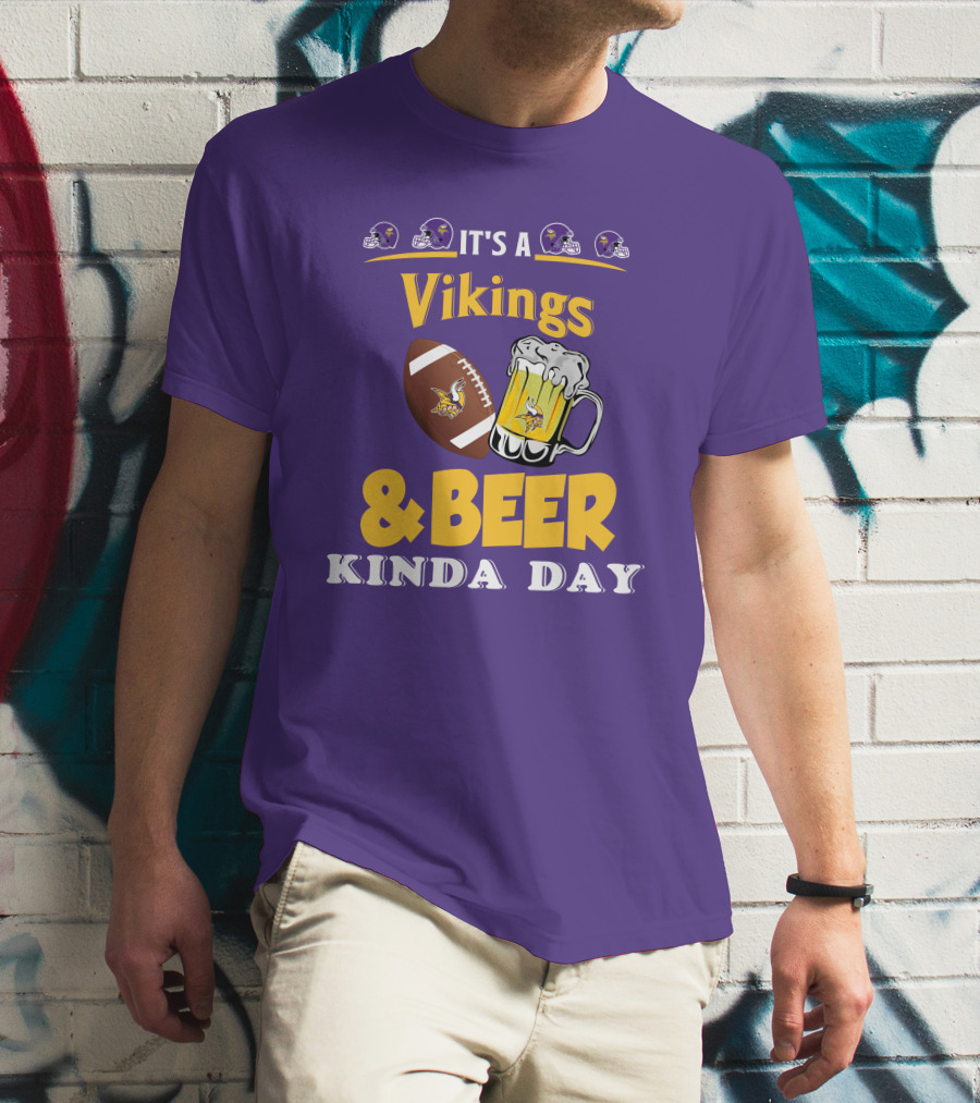 It's A Vikings Football And Beer Kinda Day T-Shirt
