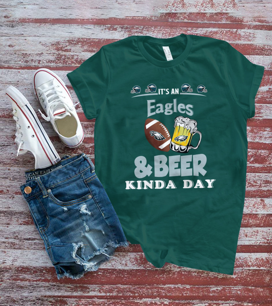 IT'S AN EAGLES And BEER KINDA DAY FOOTBALL AND MUG WITH PHILADELPHIA EAGLES HELMET ICONS T-Shirt
