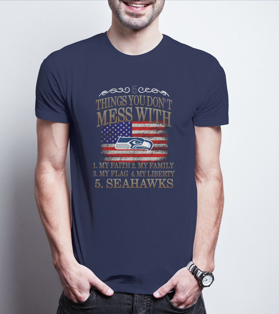 Seattle Seahawks 5 Things You Don't Mess With My Faith Family Flag Liberty T-Shirt