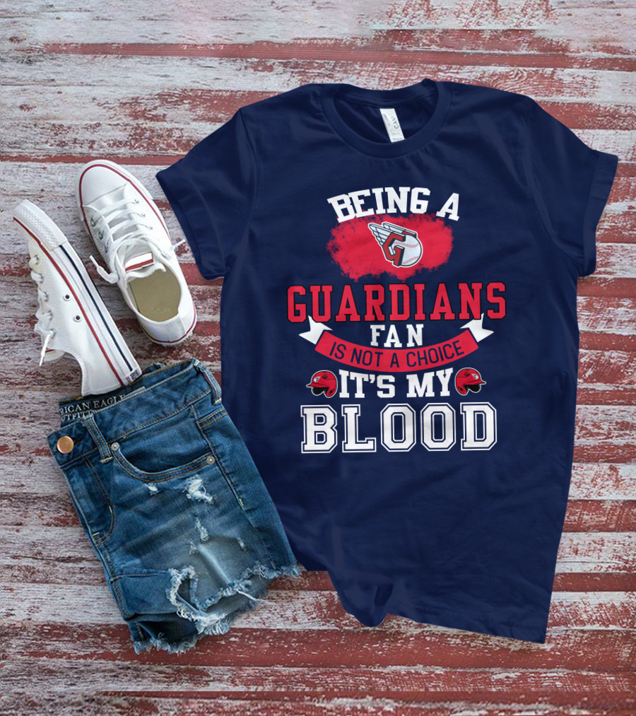 Being A Guardians Fan Is Not A Choice It's My Blood T-Shirt