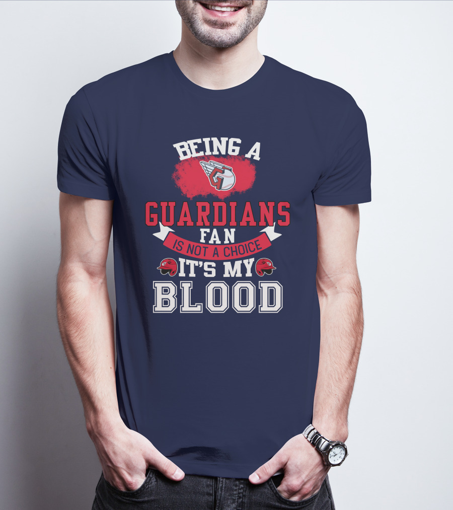Being A Guardians Fan Is Not A Choice It's My Blood T-Shirt