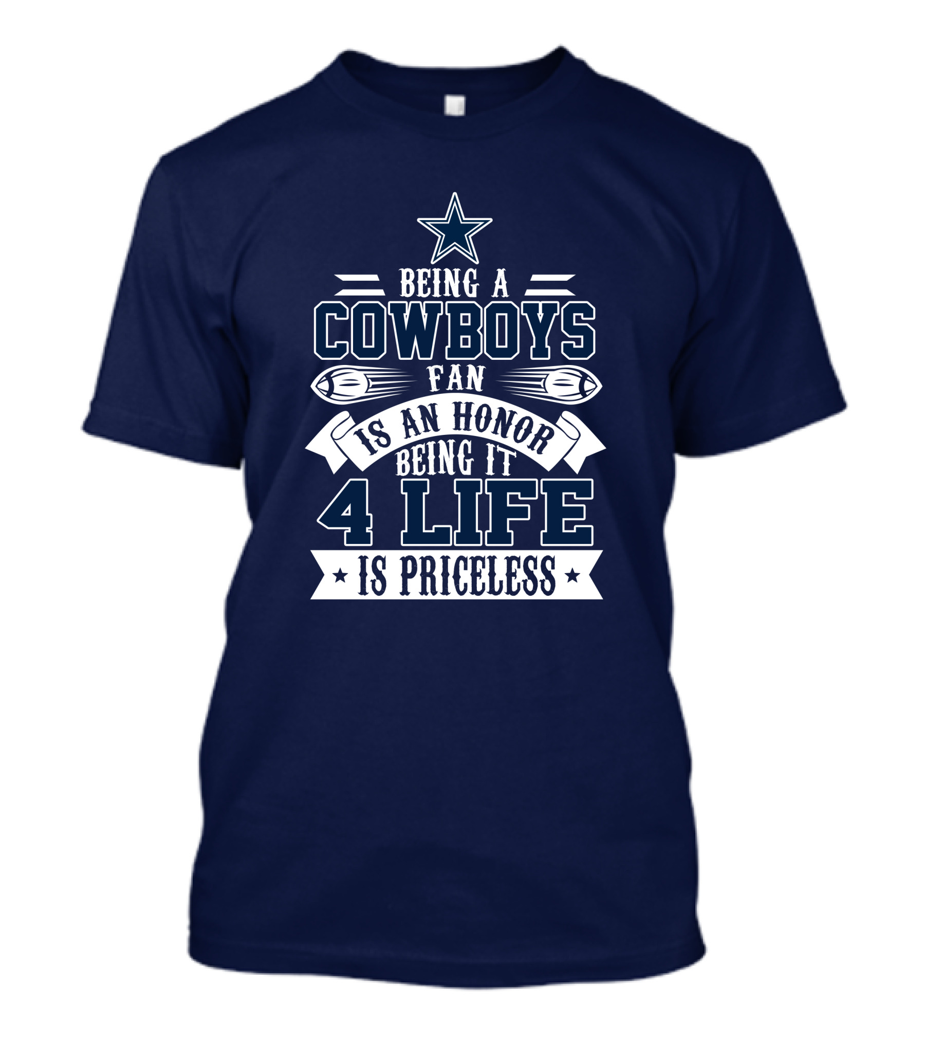 Being A Dallas Cowboys Fan Is An Honor Being It 4 Life Is Priceless T-Shirt