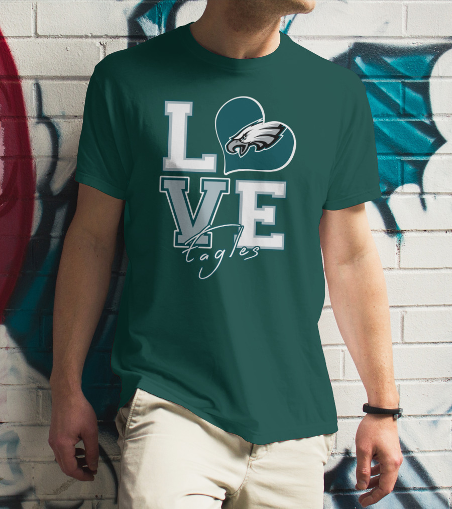 Love Eagles Philadelphia Football Fan T-Shirt