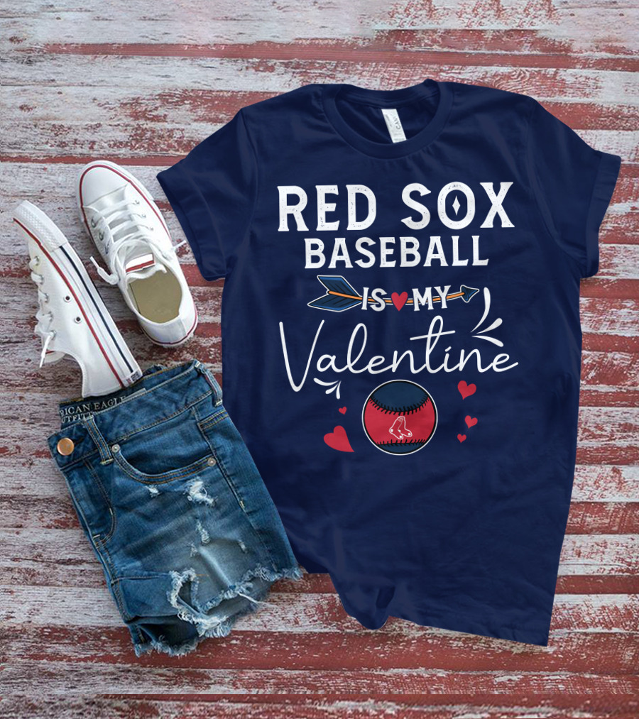 Red Sox Baseball Is My Valentine With Heart And Arrow T-Shirt