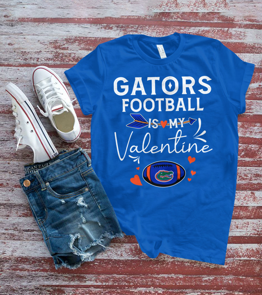Gators Football Is My Valentine T-Shirt