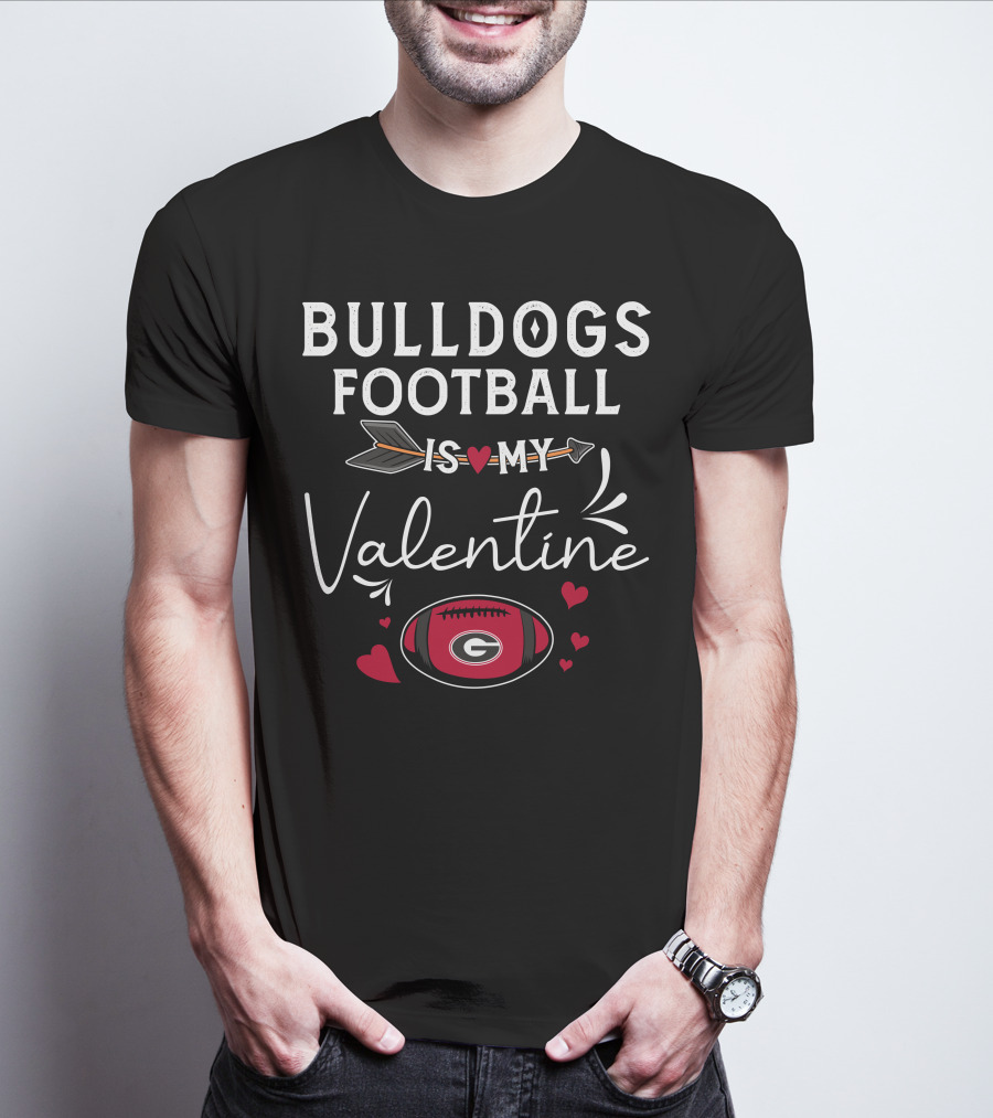 Bulldogs Football Is My Valentine Georgia Football Heart Theme Valentine's Day T-Shirt