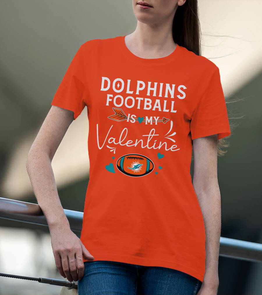 Dolphins Football Is My Valentine T-Shirt