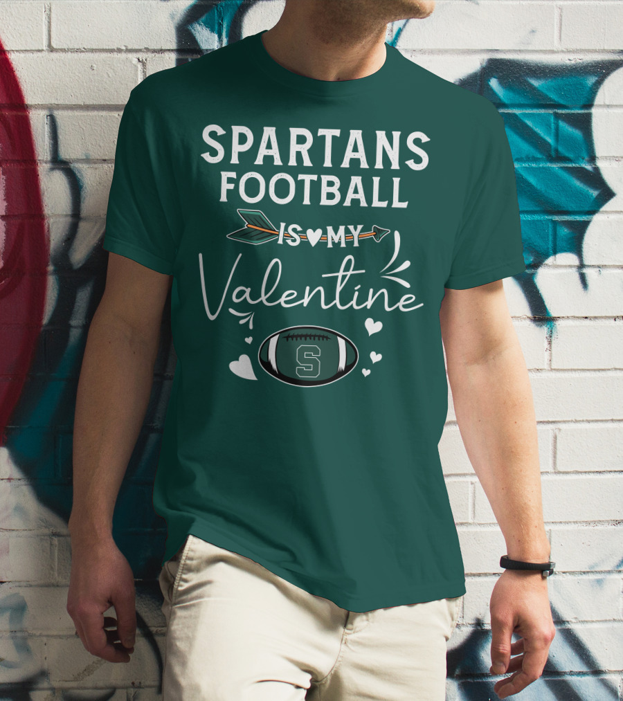 Spartans Football Is My Valentine Football Heart T-Shirt