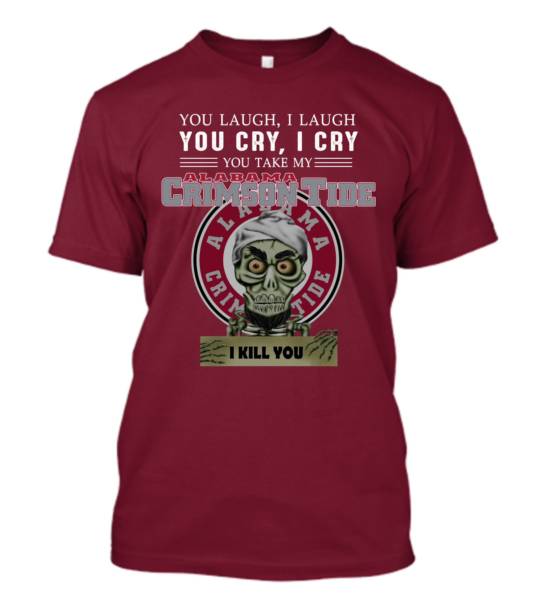 Alabama Crimson Tide Jeff Dunham You Laugh I Laugh You Cry I Cry I Kill You T-Shirt