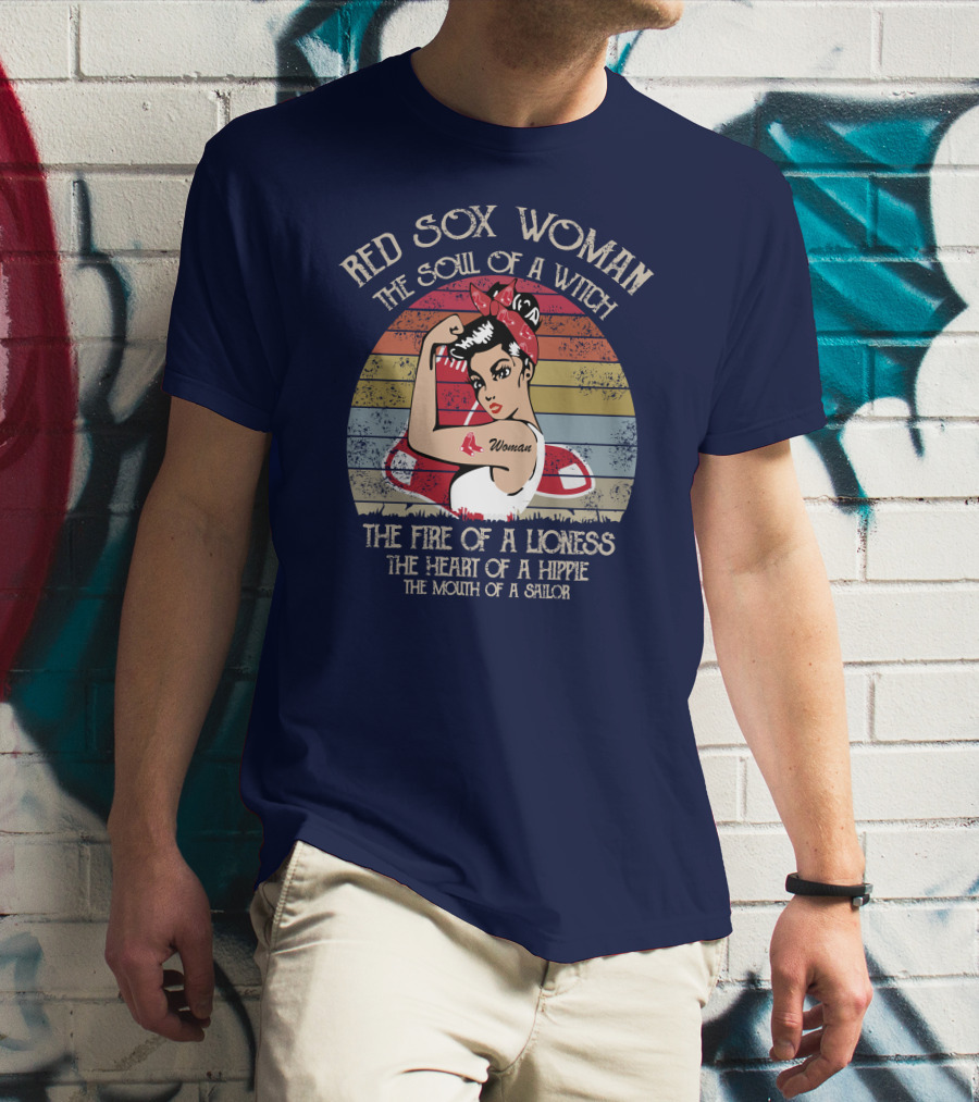Red Sox Woman The Soul Of A Witch The Fire Of A Lioness The Heart Of A Hippie The Mouth Of A Sailor T-Shirt