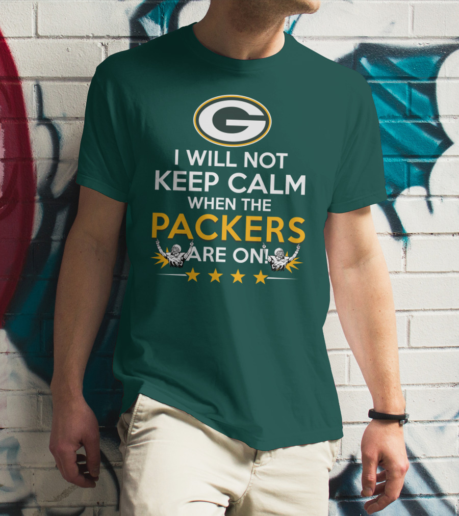 I Will Not Keep Calm When The Packers And Green Bay Logo Are On T-Shirt