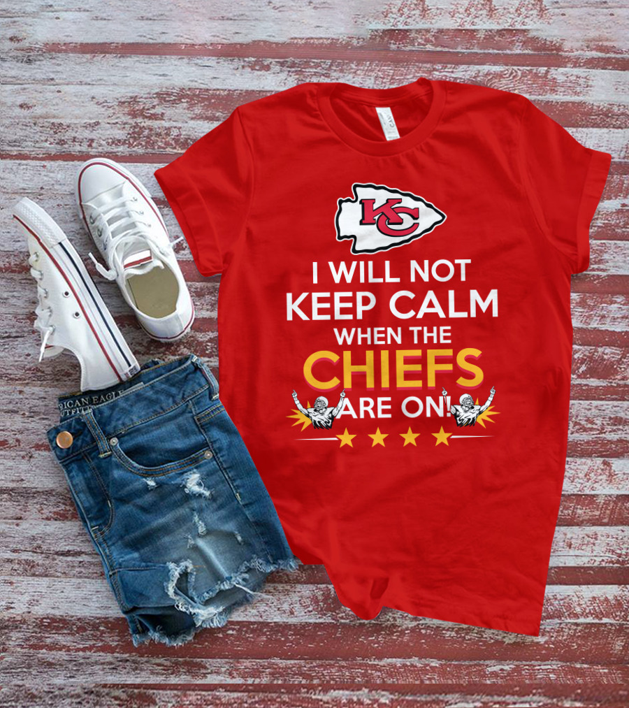 I Will Not Keep Calm When The Chiefs Are On KC Logo With Stars And Figures T-Shirt