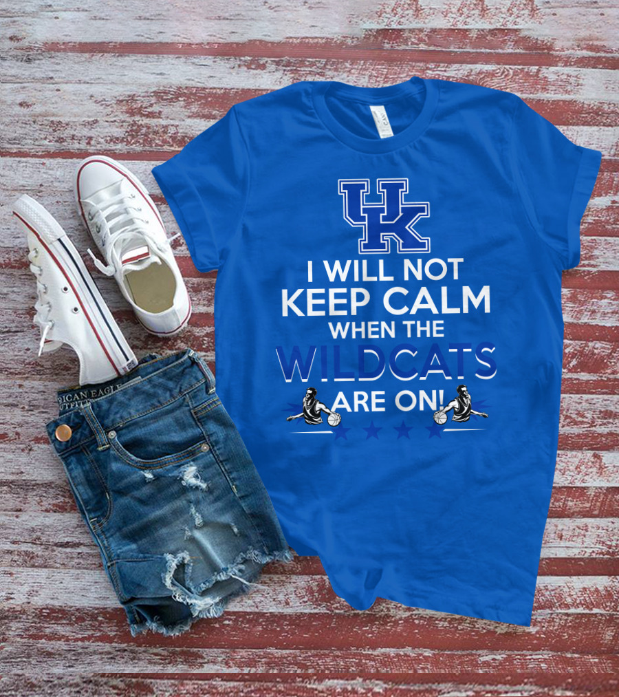 Uk Wildcats Basketball Fans Can't Keep Calm When Game's On T-Shirt