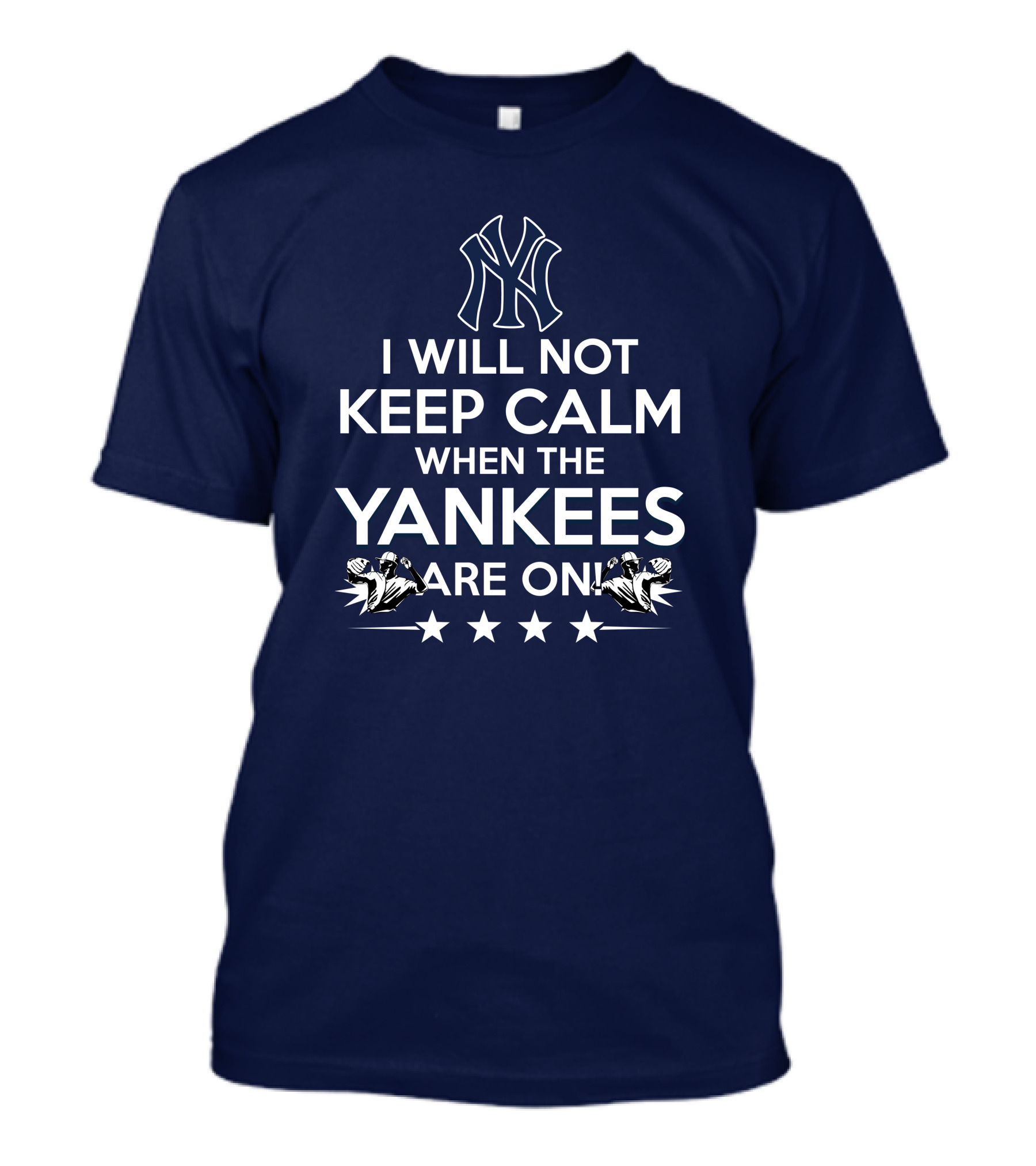 I Will Not Keep Calm When The Yankees Are On With New York Y Logo And Baseball T-Shirt