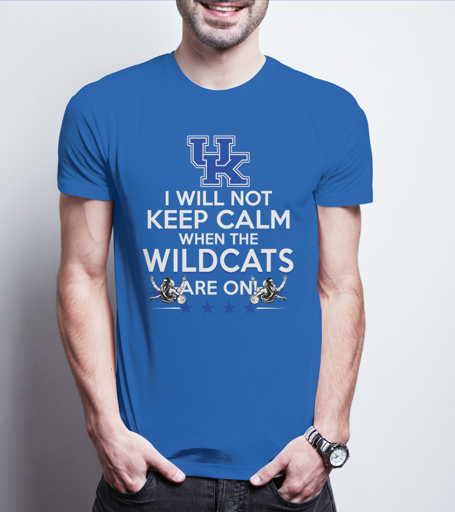 Kentucky Wildcats Basketball Fans Excited With I Will Not Keep Calm Basketball Stars T-Shirt