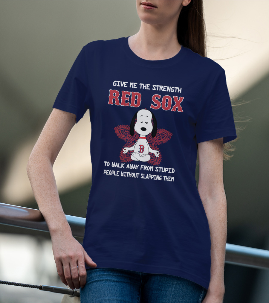 Give Me The Strength Red Sox Snoopy To Walk Away From Stupid People Without Slapping Them T-Shirt