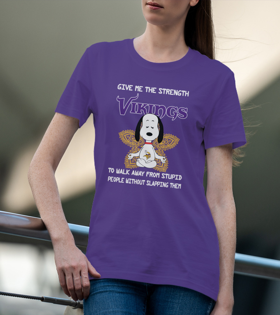 Vikings Snoopy Yoga Give Me The Strength To Walk Away From Stupid People Without Slapping Them T-Shirt