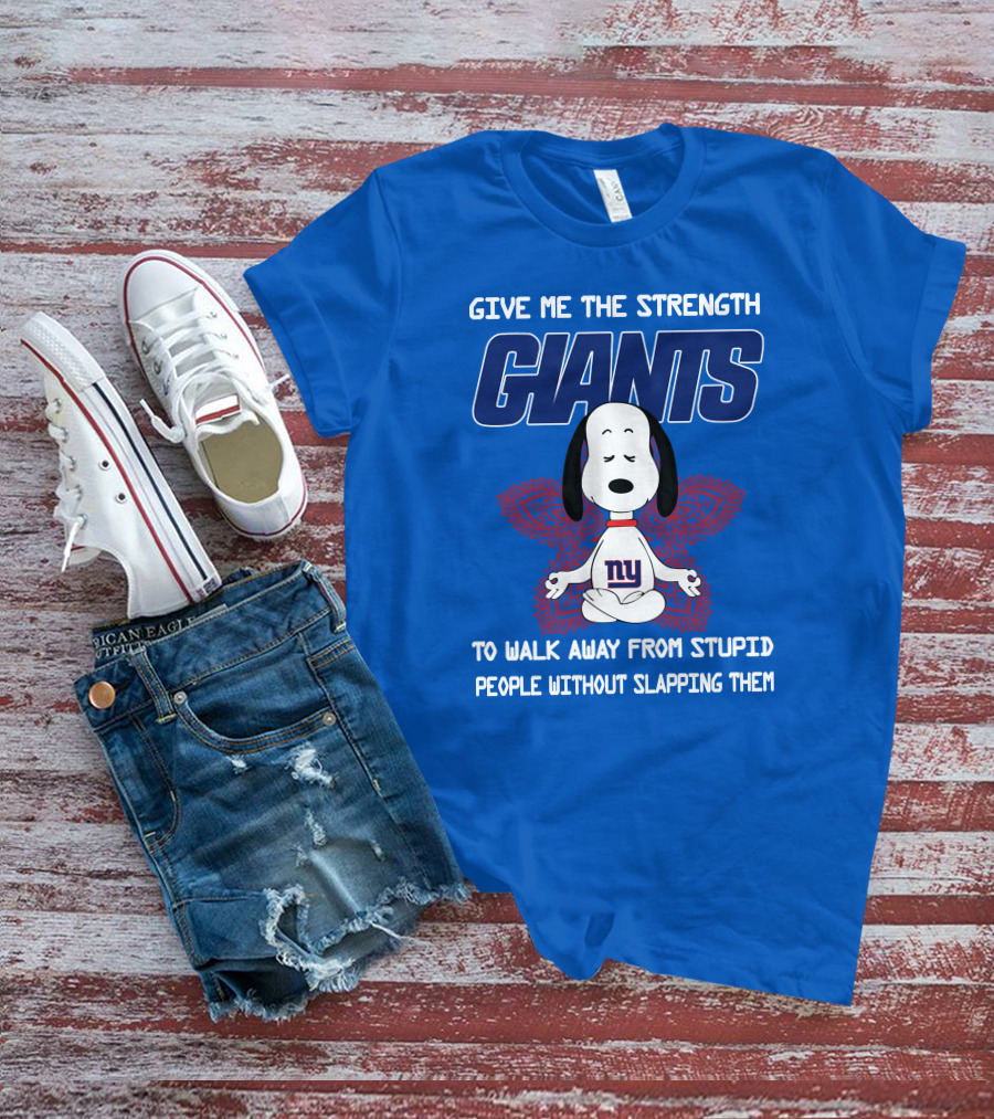 Give Me The Strength Giants Snoopy To Walk Away From Stupid People Without Slapping Them T-Shirt