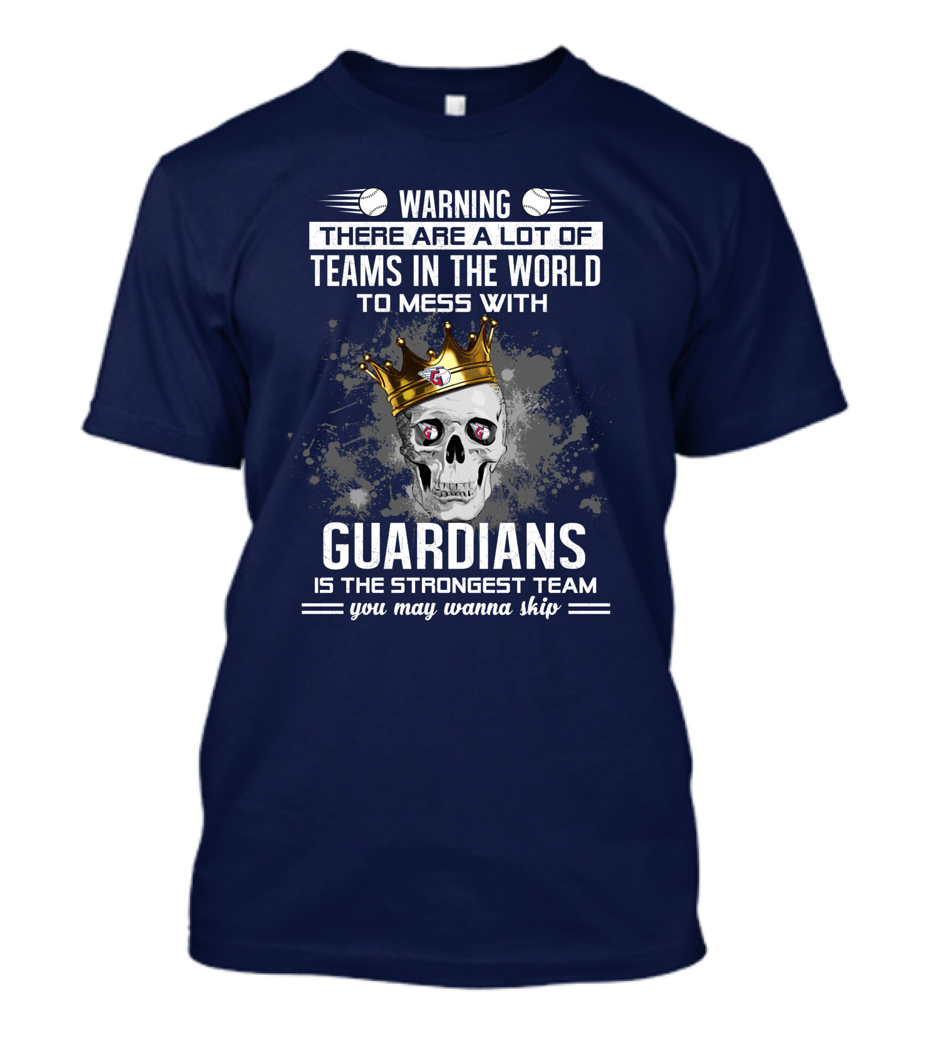 Warning There Are A Lot Of Teams In The World To Mess With Guardians Is The Strongest Team You May Wanna Skip T-Shirt