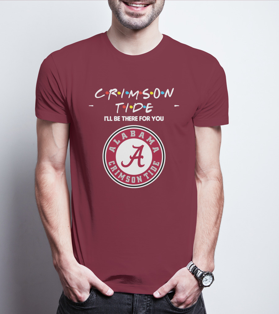Alabama Crimson Tide I'll Be There For You Friends T-Shirt