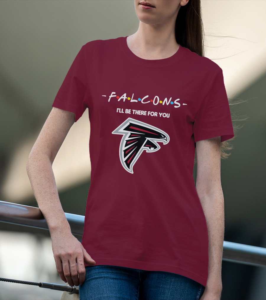 Falcons I'll Be There For You Atlanta Iconic T-Shirt