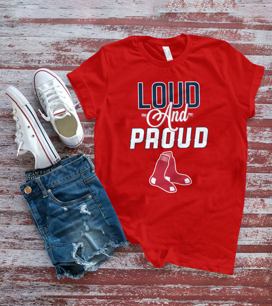 Boston Red Sox Loud And Proud Socks T-Shirt