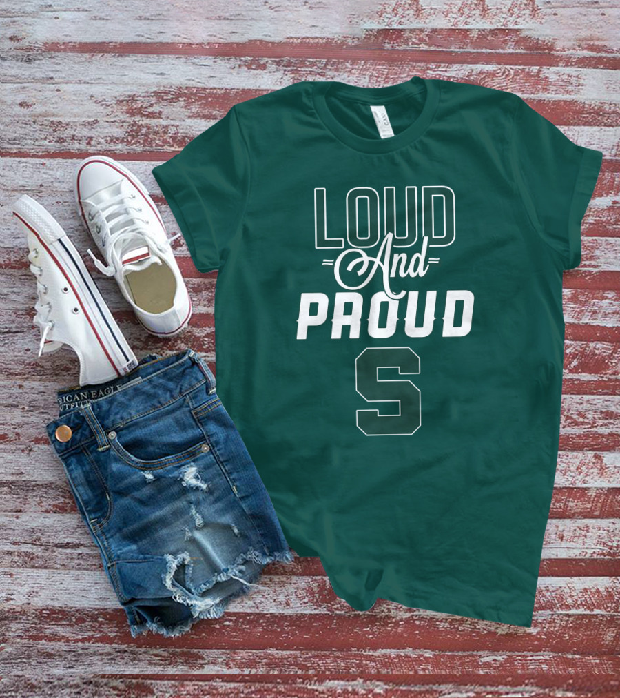 Loud And Proud Michigan State Spartans S T-Shirt