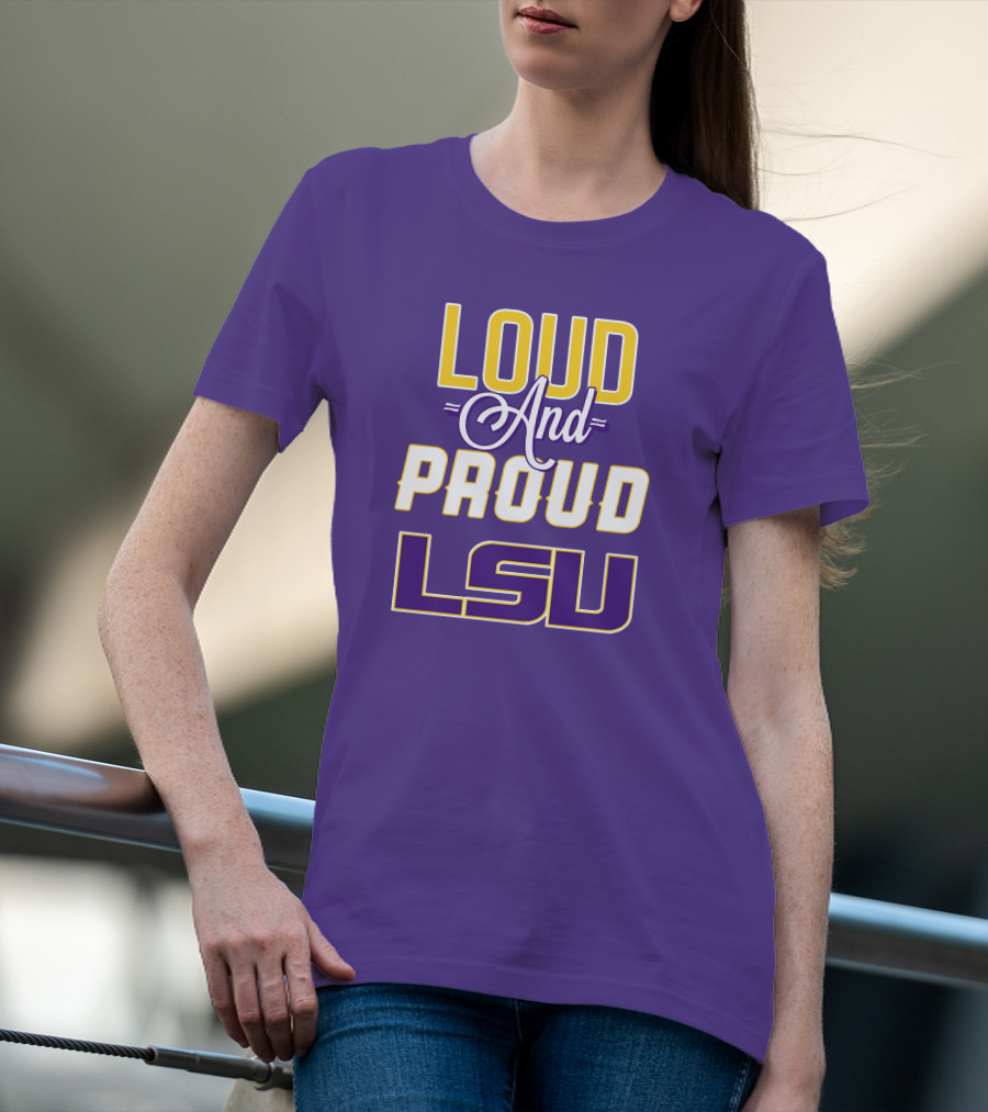 Loud And Proud LSU Tigers T-Shirt