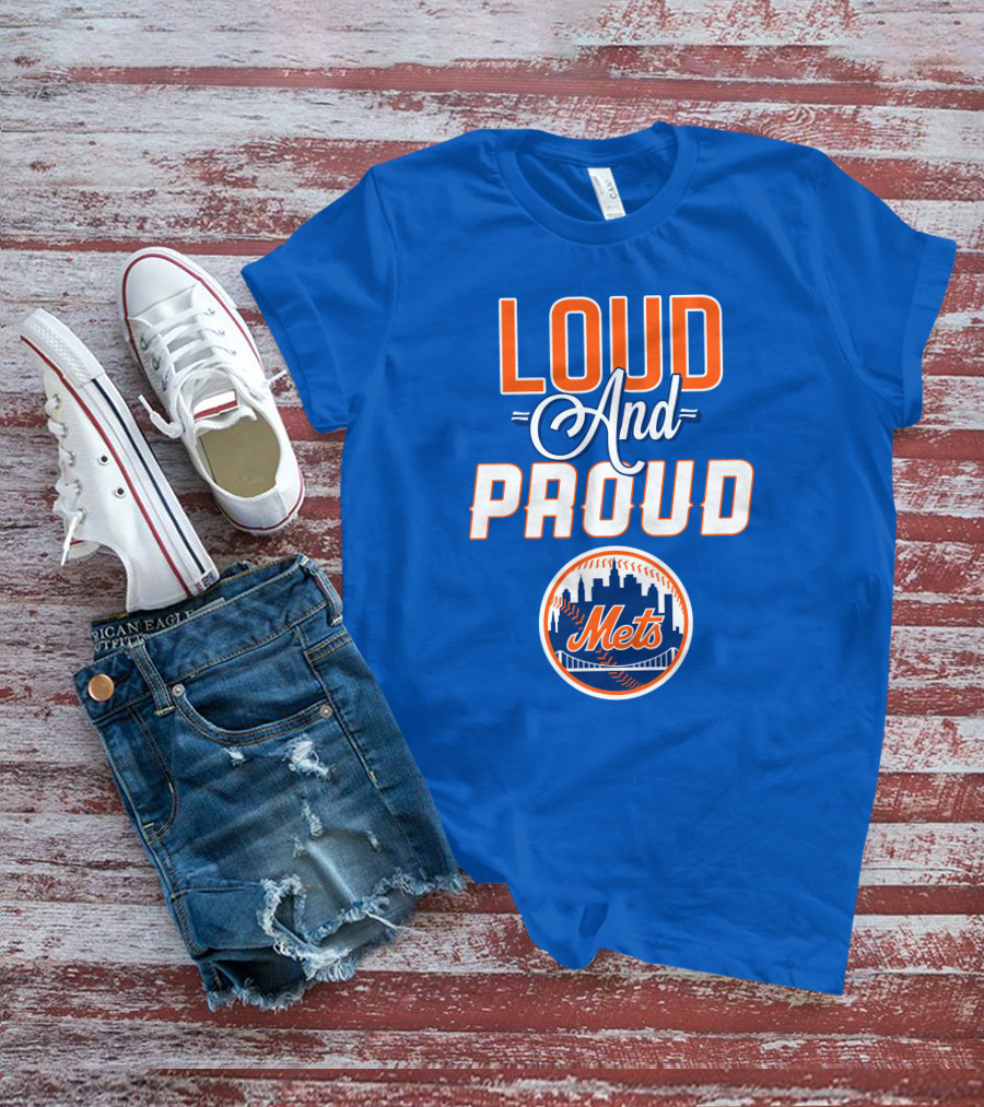 Loud And Proud New York Mets T-Shirt