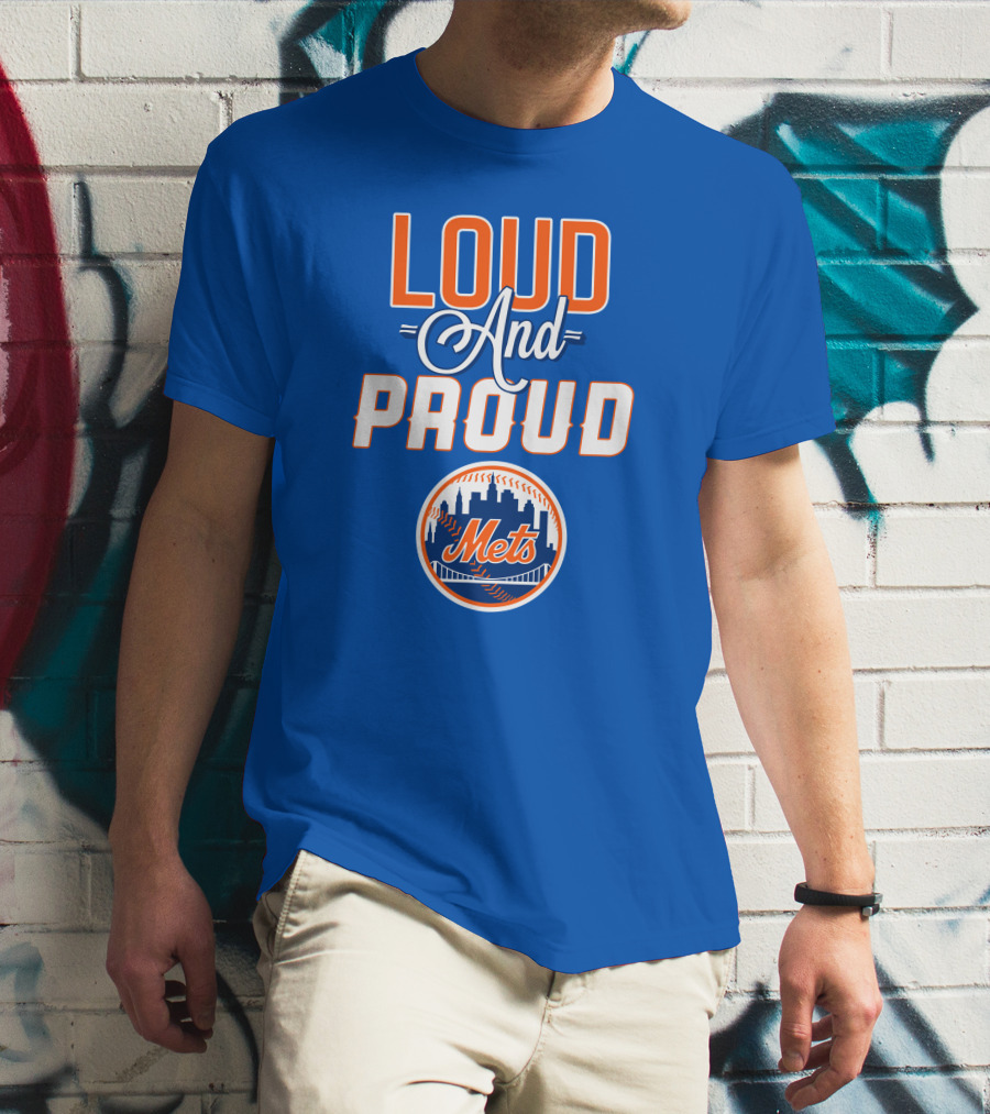 Loud And Proud New York Mets T-Shirt
