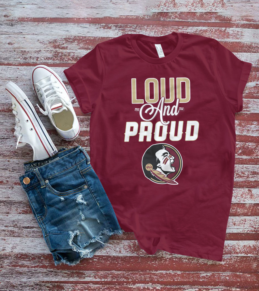Loud And Proud Florida State Seminoles T-Shirt