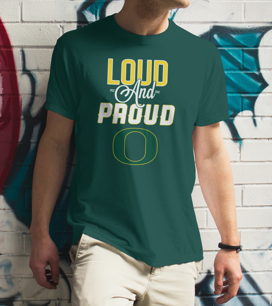 Loud And Proud Oregon Ducks T-Shirt