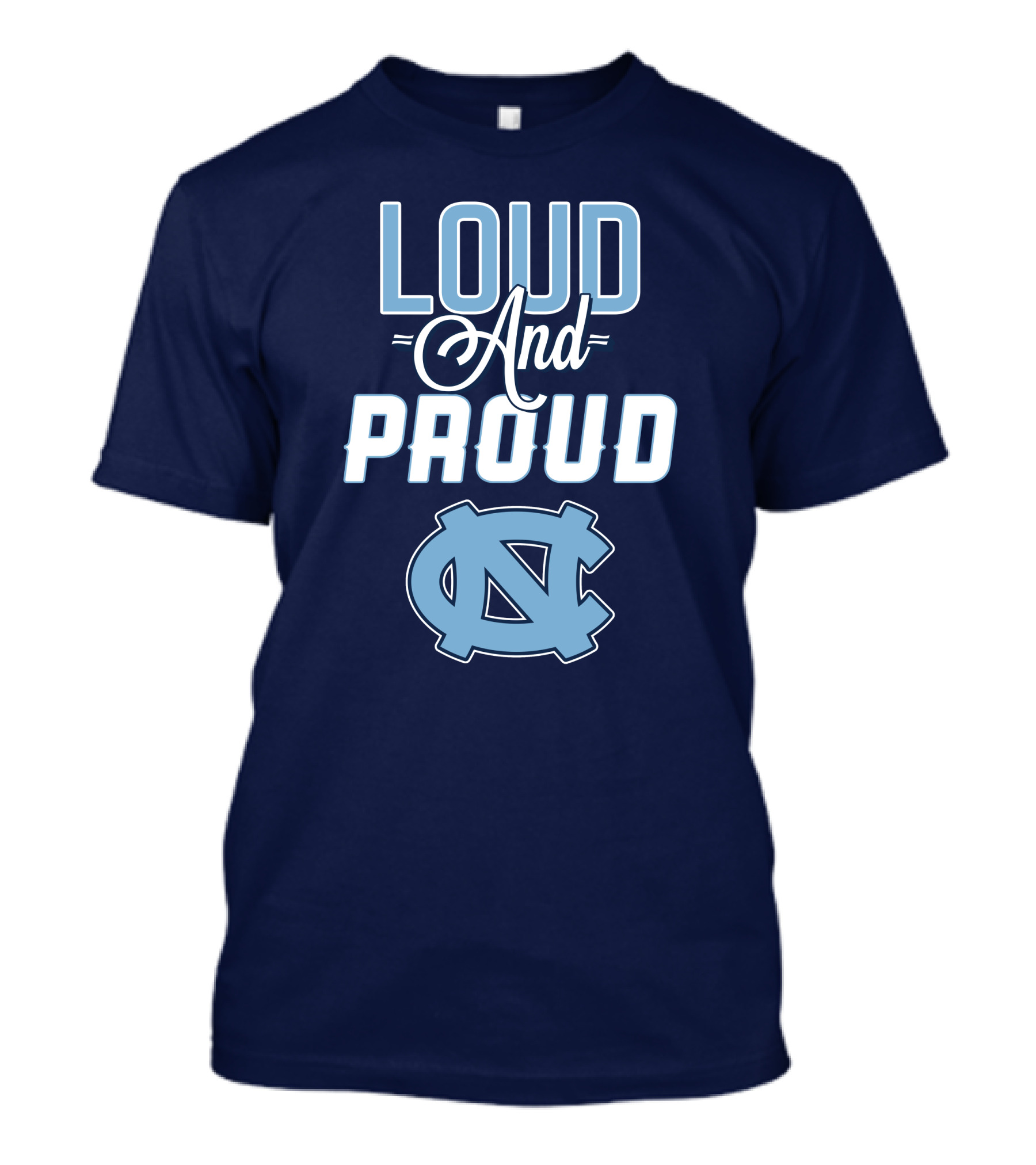 Loud And Proud North Carolina Tar Heels T-Shirt