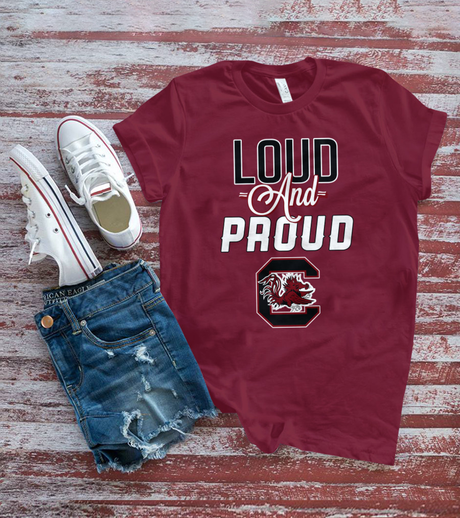 Loud And Proud South Carolina Gamecocks T-Shirt