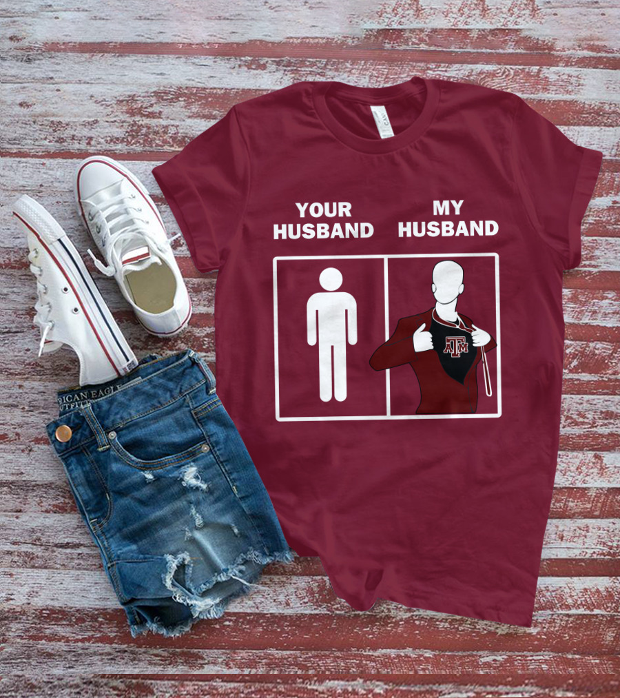 Texas A&M Aggies Your Husband Vs. My Husband Superhero Comparison T-Shirt